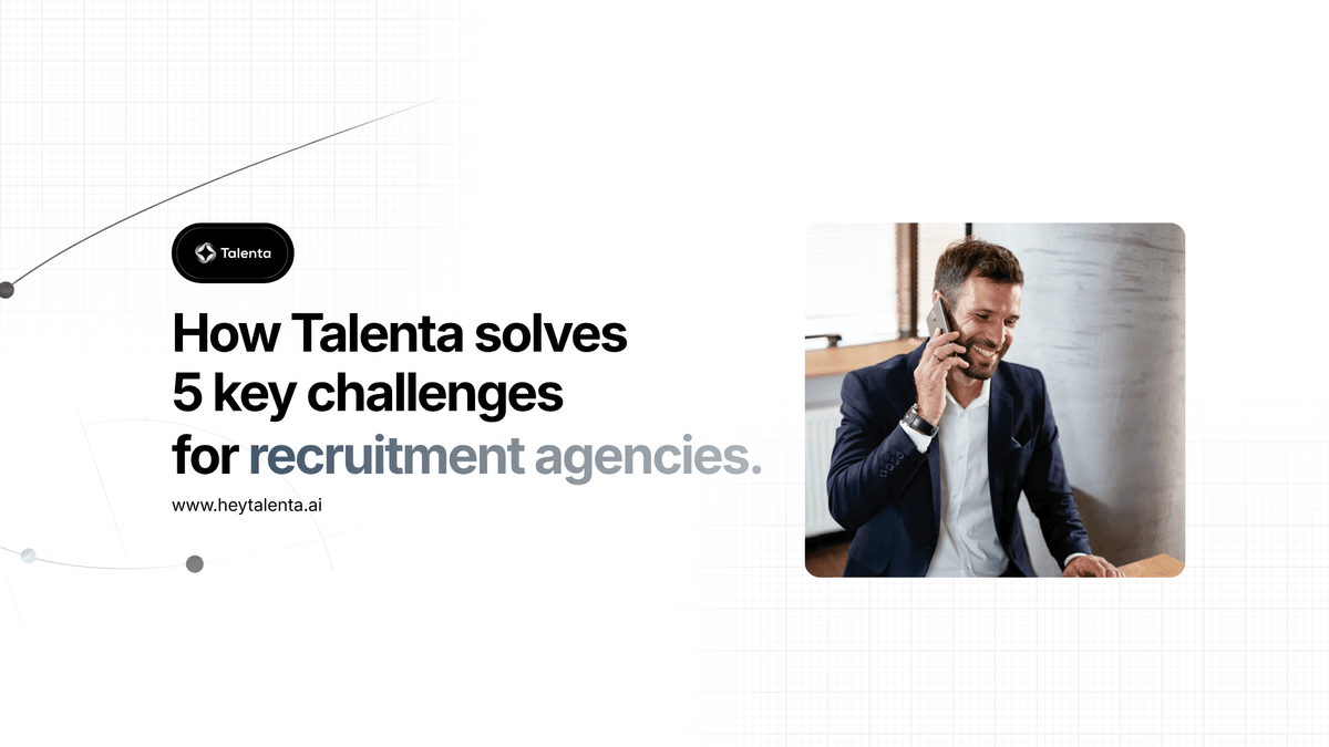 5 Urgent Challenges for Recruitment Agencies and How Talenta Can Help